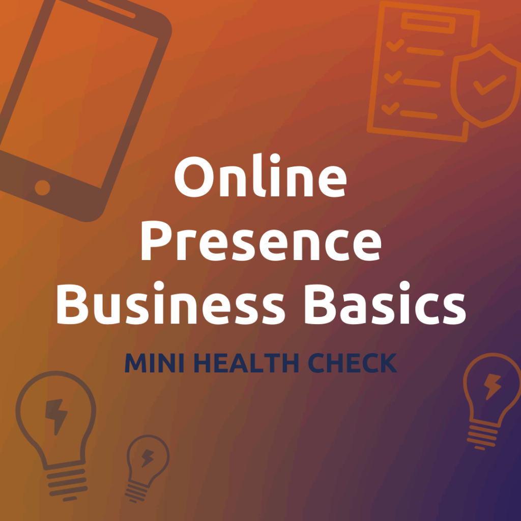 Online Presence Business Basics - Mini Health check